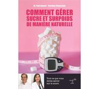Comment gérer Sucre et Surpoids de manière naturelle - Tout ce que vous devez savoir sur le sucre