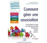 Comment gérer une association Nicolas Delecourt (Auteur), Laurence Happe-Durieux (Auteur)