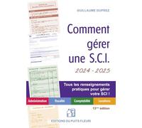 Comment gérer une SCI 2024 / 2025 Guillaume Duprez (Auteur)