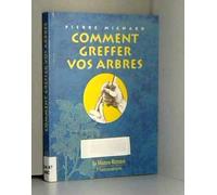 Comment greffer vos arbres