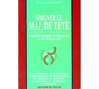 Comment guérir les migraines et les névralgies