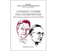 Comment guérir par l'homéopathie - Gérard Guéniot - Amyris Eds - broché - Guide