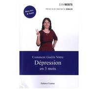 Comment Guerir Votre Dépression En 3 Mois