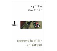 Comment habiller un garçon - Cyrille Martinez - Verticales - broché - Roman