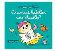 Comment Habiller Une Chenille ?
