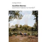 Comment habiter le monde ? - Aurélien Barrau - Bayard - broché - Essai