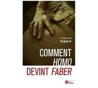 Comment Homo Devint Faber - Comment L'outil Fit L'homme