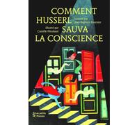 Comment Husserl sauva la conscience
