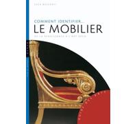 Comment identifier le mobilier. De la Renaissance à l'Art déco