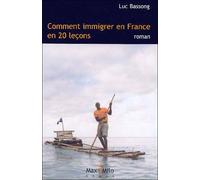 Comment immigrer en France, 2 leçons - Luc Bassong - Max Milo - broché - Roman