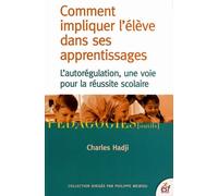 Comment Impliquer L'élève Dans Ses Apprentissages - L'autorégulation, Une Voie Pour La Réussite Scolaire