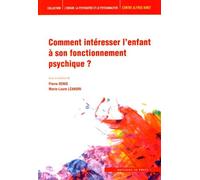 Comment Intéresser L'enfant À Son Fonctionnement Psychique ?