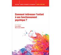 Comment intéresser l'enfant à son fonctionnement psychique