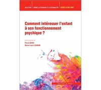 Comment intéresser l'enfant à son fonctionnement psychique - Pierre Denis - In Press Eds - broché - Guide