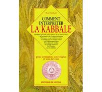 Comment interpreter la Kabballe : Pour connaître son origine et son devenir