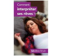 Comment Interpréter Ses Rêves ?