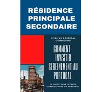 Comment investir sereinement au Portugal: Résidence principale, secondaire, logement saisonnier