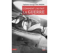 Comment j’ai fait la guerre - Daniel Marquis - La Bouinotte - broché - Essai