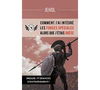 Comment j’ai intégré les Forces Spéciales alors que j’étais obèse