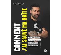 Comment j’ai sauvé ma boîte ?: Tous les conseils d’un entrepreneur pour protéger son business