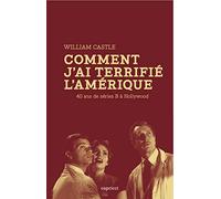 Comment j' ai terrifié l 'Amérique: 40 ans de séries B à Hollywood