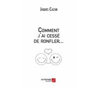 Comment J'ai Cessé De Ronfler