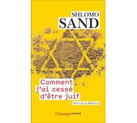 Comment j'ai cessé d'être juif: Un regard israélien