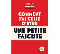 Comment j'ai cessé d'être une petite fasciste - Maylis Adhémar - La Tribu - ebook (ePub) - Témoignage
