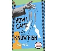 Comment j'ai connu le poisson (Pavel Ota)