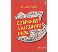 Comment j'ai connu papa - Séverine Vidal - Rouergue - broché - Roman junior dès 9 ans