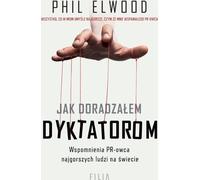 Comment j'ai conseillé les dictateurs - Phil Elwood (Buch auf Polnisch)