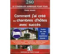 Comment j'ai créé des chambres d'hôtes avec succès Gérard Marié (Auteur)
