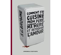 Comment j'ai cuisiné mon père, ma mère et retrouvé l'amour