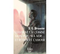 Scott G. Browne – Comment j'ai cuisiné mon père, ma mère... et retrouvé l'amour – Poche