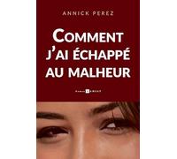 Comment j'ai échappé au malheur