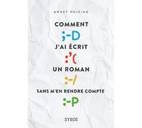 Comment j'ai écrit un roman sans m'en rendre compte