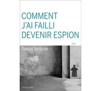 Comment j'ai failli devenir espion - Thomas Verduzier - Anne Carriere Eds - broché - Roman