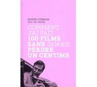 Comment j'ai fait 100 films sans jamais perdre un centime - Roger Corman - Capricci - broché - Monographie