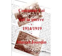 Comment j'ai fait la guerre 1914/1919