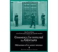 Comment J'Ai Infiltré La Gestapo - Mémoires D'Un A