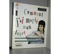 Comment j'ai marié mon frère: Illustré par Manet
