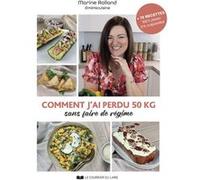 Comment J'ai Perdu 50 Kg Sans Faire De Régime !