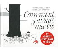 Comment J'ai Raté Ma Vie