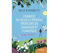Comment j'ai résolu l'épineux problème du changement climatique (et trouvé l'amour)