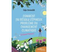 Comment j'ai résolu l'épineux problème du changement climatique (et trouvé l'amour)
