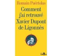 Comment j'ai retrouvé Xavier Dupont de Ligonnès Romain Puértolas (Auteur)
