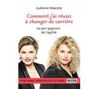 Comment j'ai réussi à changer de carrière Ludivine Maestre (Auteur)