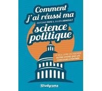 Comment J'ai Réussi Ma Science Politique - Le Seul Livre Qui Aborde Autre Chose Que Les Concours D'entrée