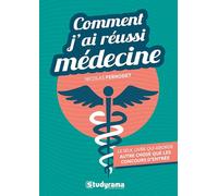 Comment j'ai réussi médecine: La méthode gagnante en 35 fiches