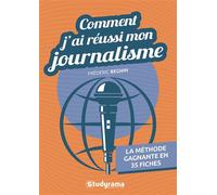 Comment j'ai réussi mon journalisme - Frédéric Béghin - Studyrama Eds - broché - Guide